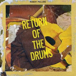 Return of the Drums - Robert Pollard