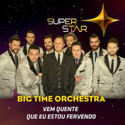 Vem Quente Que Eu Estou Fervendo (Superstar) - Single - Big Time Orchestra
