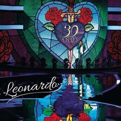 Leonardo 30 Anos (Ao Vivo) - Leonardo