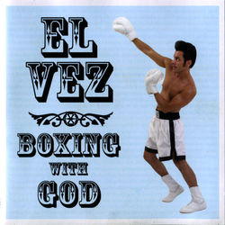 Boxing With God - Music from and Inspired By the Gospel Show - El Vez