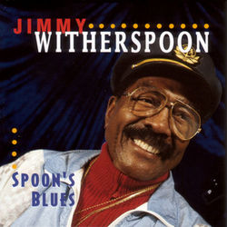 Spoon's Blues - Jimmy Witherspoon