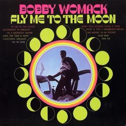 Fly Me To The Moon - Bobby Womack