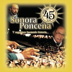 45 Aniversario - Sonora Ponceña