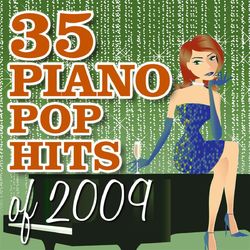 35 Piano Pop Hits of 2009 - Piano Tribute Players