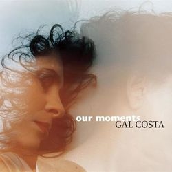 Our Moments - Gal Costa