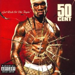 Get Rich Or Die Tryin' (50 Cent)