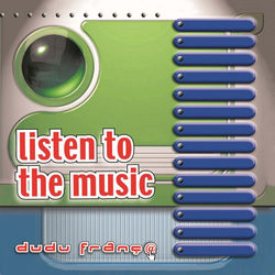 Listen To The Music - Dudu França