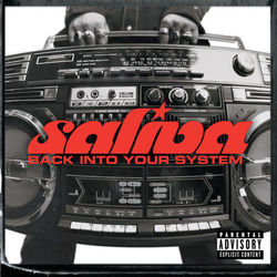 Back Into Your System - Saliva