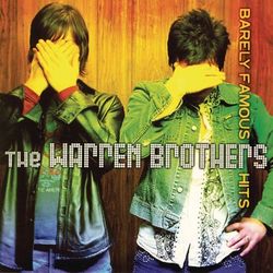 Barely Famous Hits - The Warren Brothers