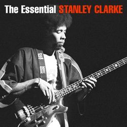The Essential Stanley Clarke - Return To Forever
