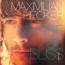 Mirage of Bliss - Maximilian Hecker