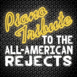 Piano Tribute to The All-American Rejects - The All-American Rejects