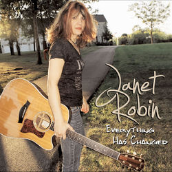 Everything Has Changed - Janet Robin