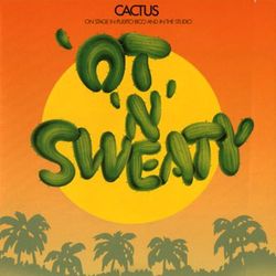 'Ot 'N' Sweaty - Cactus