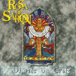 Diante da Cruz - Rosa de Saron