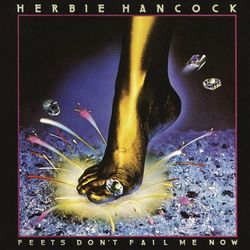 Feets Don't Fail Me Now - Herbie Hancock