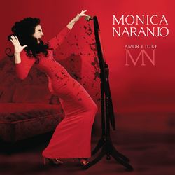 Amor Y Lujo - Monica Naranjo
