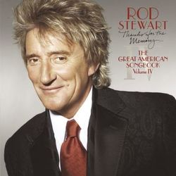 Rod Stewart - Thanks For The Memory... The Great American Songbook Vol. IV