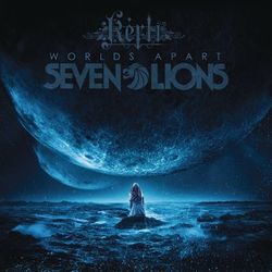 Worlds Apart - Seven Lions