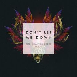 The Chainsmokers - Don't Let Me Down