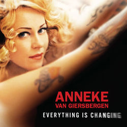 Everything Is Changing - Anneke Van Giersbergen