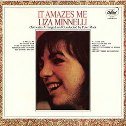 It Amazes Me - Liza Minnelli