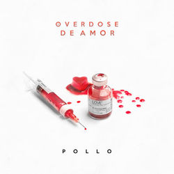 Overdose de Amor - Single - Pollo