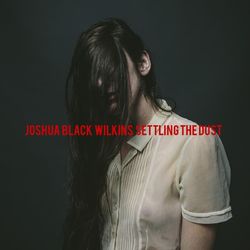 Settling the Dust - Joshua Black Wilkins