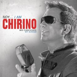 Soy... I Am Chirino, Mis Canciones - My Songs - Willy Chirino