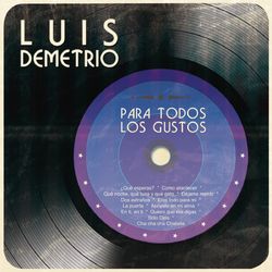 Para Todos Los Gustos - Luis Demetrio