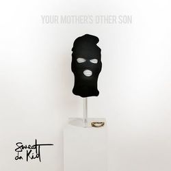 Your Mother's Other Son - Sweet Da Kid