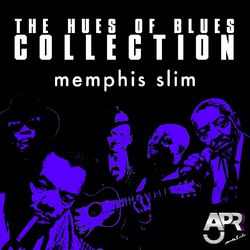 The Hues of Blues Collection, Vol. 7 - Memphis Slim