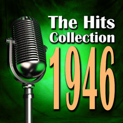 The Hits Collection 1946