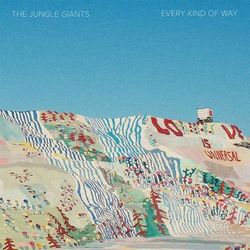 Every Kind of Way - The Jungle Giants