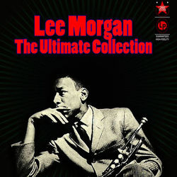 The Ultimate Collection - Lee Morgan