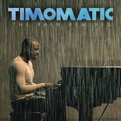 The Rain Remixes - Timomatic