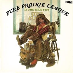 If the Shoe Fits - Pure Prairie League