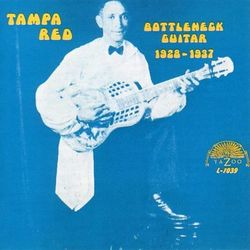 Bottleneck Guitar 1928-1937 - Tampa Red