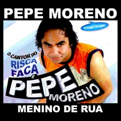 Menino De Rua - Pepe Moreno
