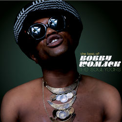 The Best Of Bobby Womack - The Soul Years - Bobby Womack