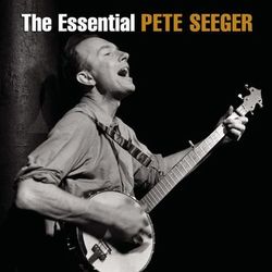 The Essential Pete Seeger - Pete Seeger