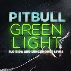 Greenlight - Pitbull