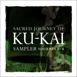 Sacred Journey of Ku-Kai Sampler, Vol. 1-4 - Kitaro