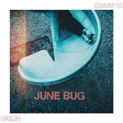 June Bug - Chase Huglin