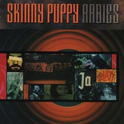 Rabies (Remastered) - Skinny Puppy