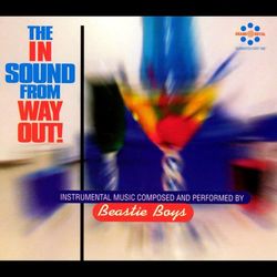 The In Sound From Way Out! - Beastie Boys