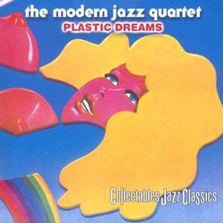 Plastic Dreams - The Modern Jazz Quartet