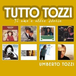 Tutto Tozzi - Umberto Tozzi