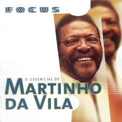 Focus - O Essencial De Martinho Da Vila - Martinho da Vila
