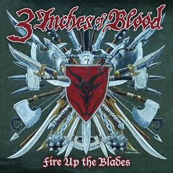 Fire Up The Blades - 3 Inches Of Blood